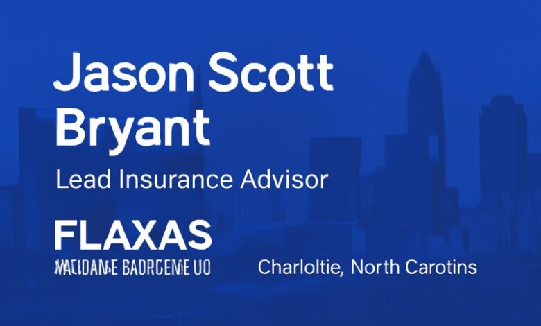 jason scott bryant lead insurance advisor flaxas insurance brokerage llc